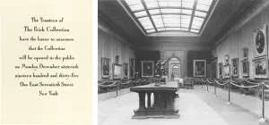 Invitation reading "The Trustees of The Frick Collection have the honor to announce that the Collection will be opened to the public on Monday, December sixteenth nineteen hundred and thirty-five One East Seventieth Street New York" opposite a photo of a museum gallery with a large skylight