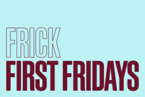Frick First Fridays